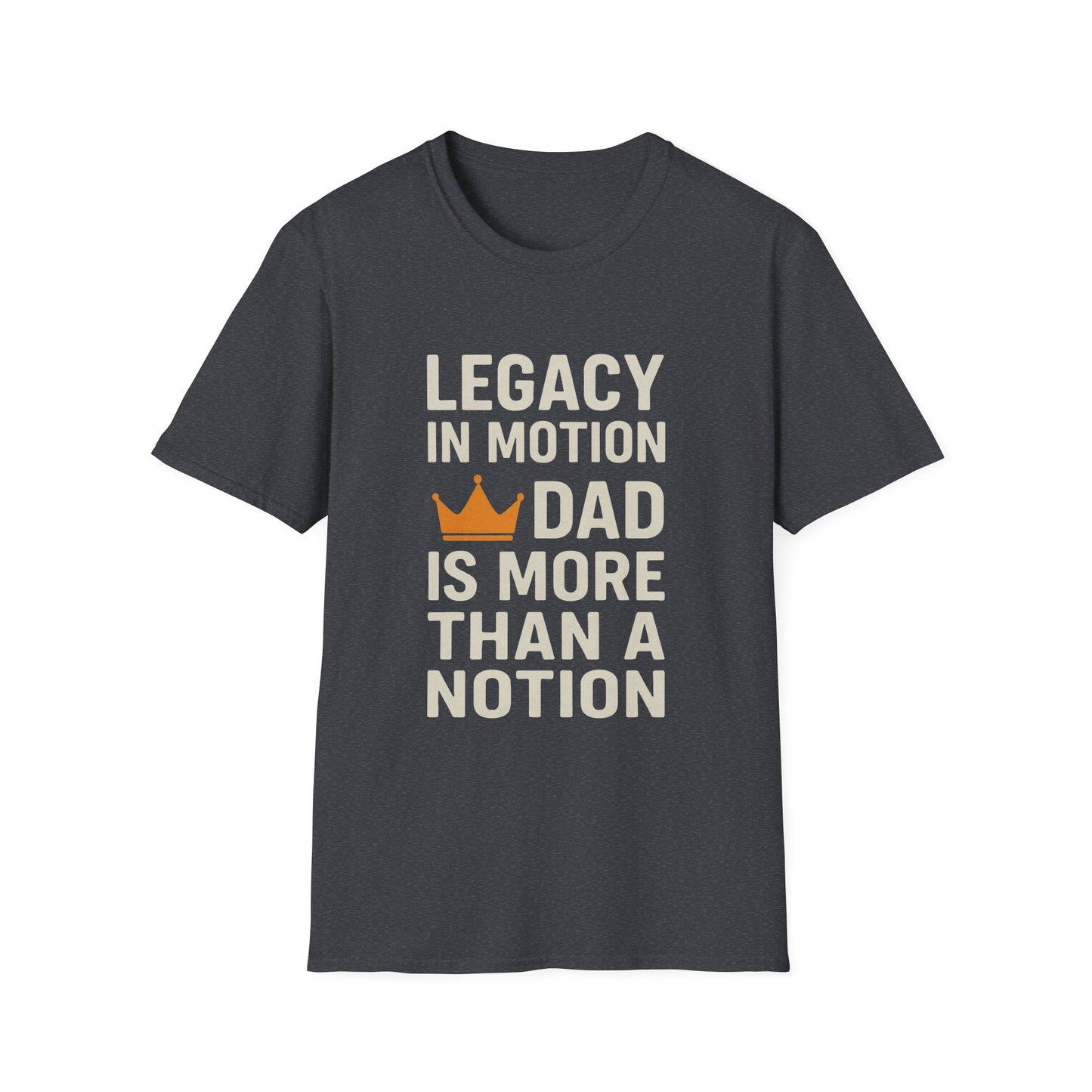 Legacy in Motion Dad T-Shirt – More Than a Notion (Father’s Day Edition)