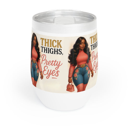 Thick Thighs Pretty Eyes Stainless Steel Wine Tumbler 12oz