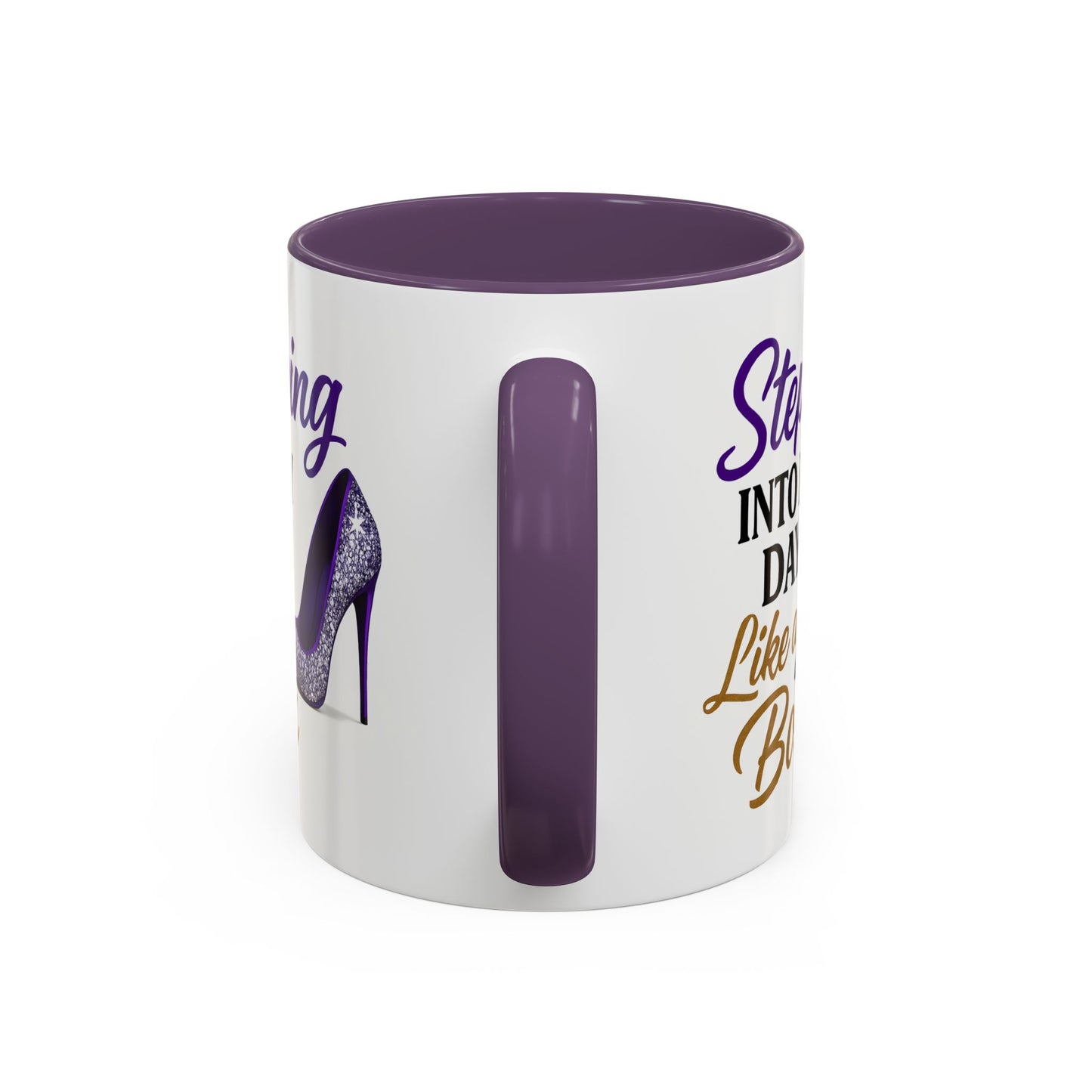 Stepping Into My Day Like a Boss Mug – 11oz & 15oz