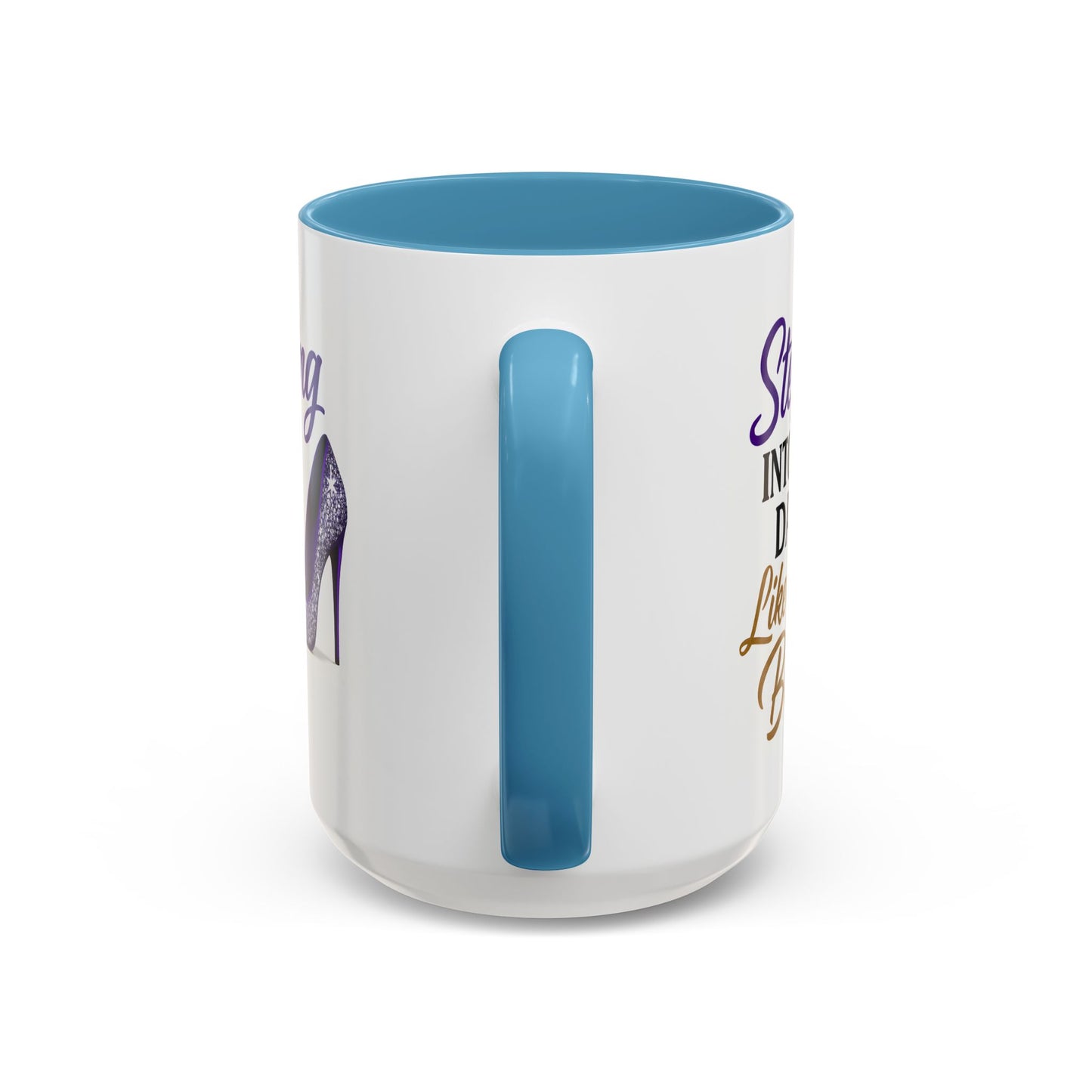 Stepping Into My Day Like a Boss Mug – 11oz & 15oz