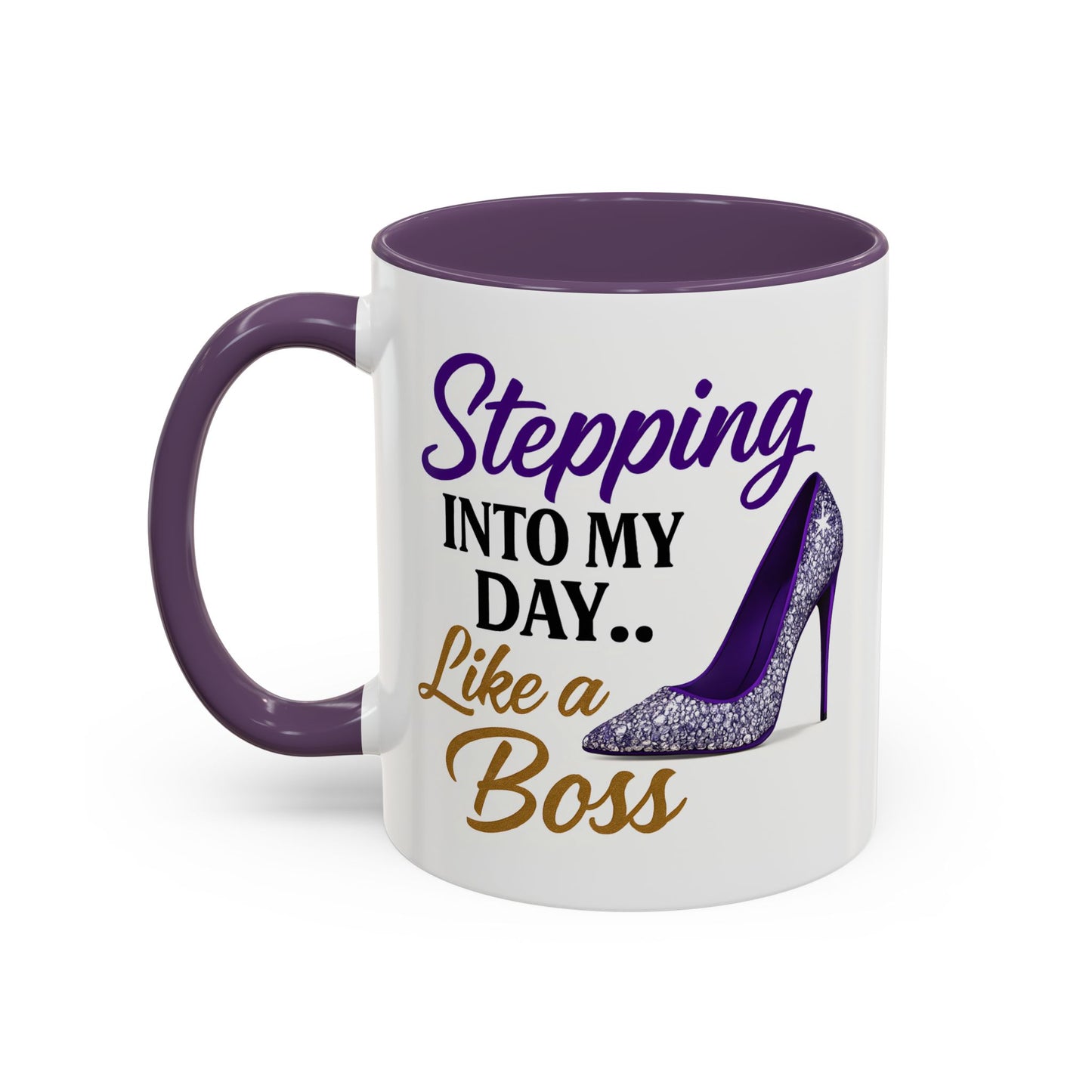 Stepping Into My Day Like a Boss Mug – 11oz & 15oz